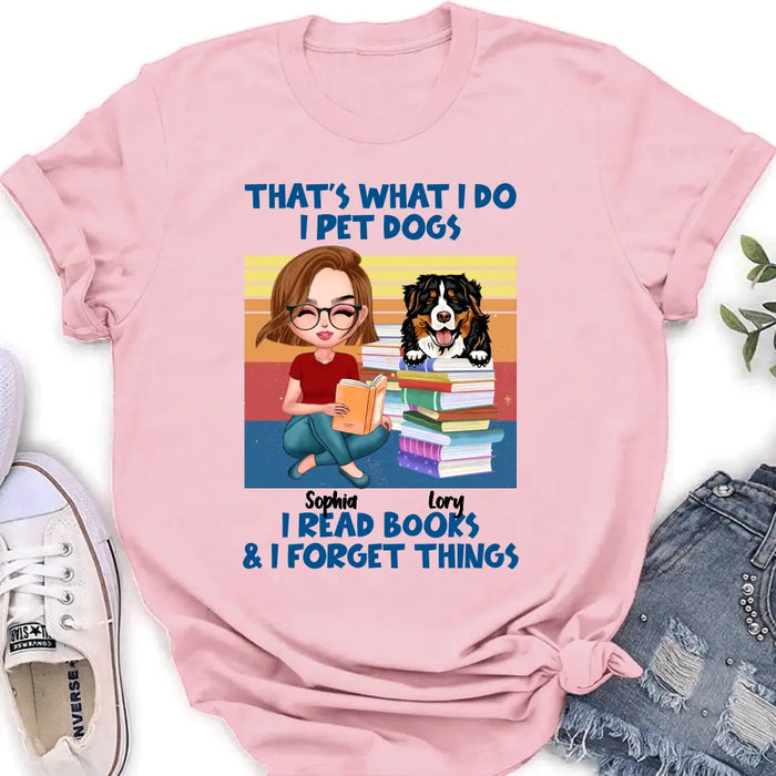 Custom Personalized Reading Girl Shirt/Hoodie - Gift Idea For Book Lovers - That's What I Do I Pet Dogs I Read Books & I Forget Things