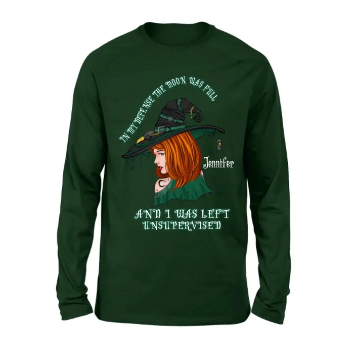 Custom Personalized Witch Shirt/Hoodie - Gift Idea For Halloween - In My Defense The Moon Was Full And I Was Left Unsupervised