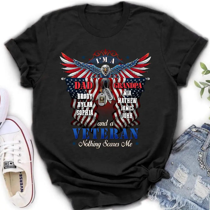 Custom Personalized Veteran Shirt/Hoodie - Gift Idea for Veteran/Father/Grandpa - I'm A Dad Grandpa And A Veteran Nothing Scares Me