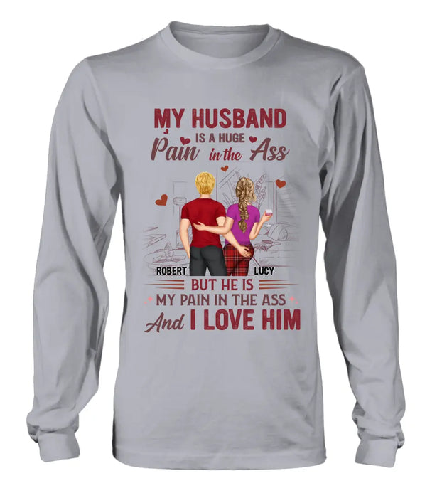 Custom Personalized Couple Shirt/Hoodie - Gift Idea For Husband From Wife/ Couple Gift - My Husband Is A Huge Pain In The Ass