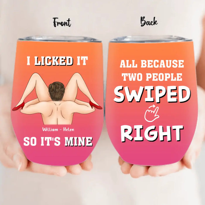 Custom Personalized Swiped Right Couple Wine Tumbler - Funny Gift Idea For Couple/Him/Her - I Licked It So It's Mine