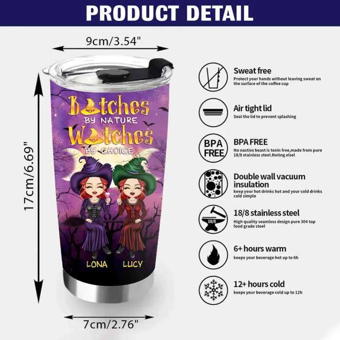 Custom Personalized Witch Friends Tumbler - Gift Idea For Besties/Sisters/Friends - Bitches By Nature Witches By Choice