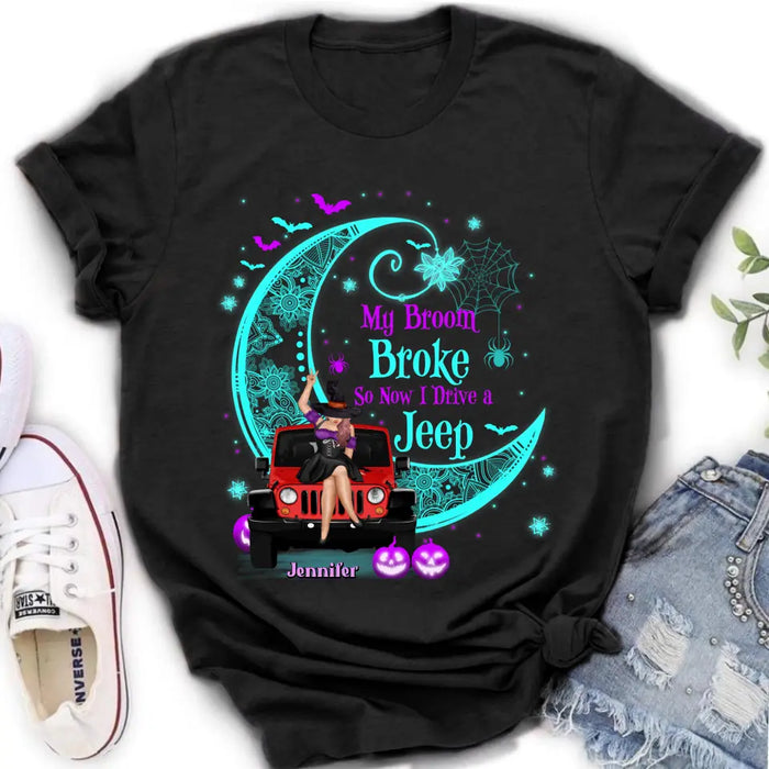 Custom Personalized Witch Shirt/Hoodie - Halloween Gift Idea for Witch/Off-road Lovers - My Broom Broke So Now I Ride A Jeep