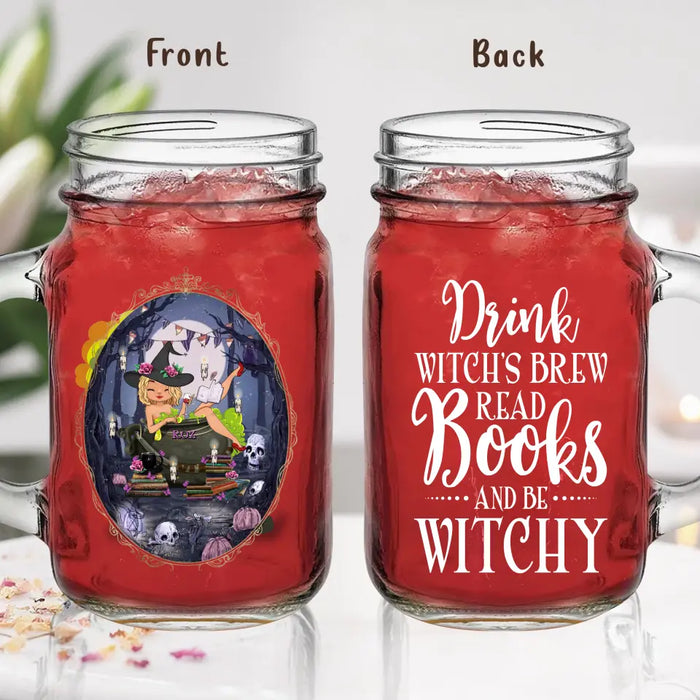 Personalized Witch Mason Jug - Gift Idea For Witch/ Halloween/ Book Lover/ Friend - Drink Witch's Brew Read Books And Be Witchy