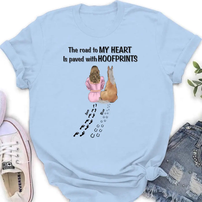 Custom Personalized Horse Mom Shirt/Hoodie - Gift Idea For Horse Lover - Upto 3 Horses - The Road To My Heart Is Paved With Hoofprints