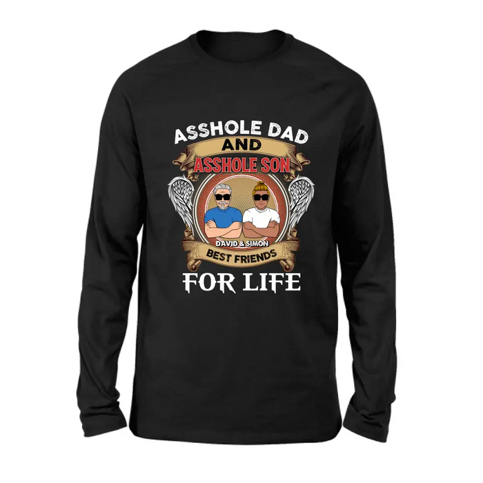 Custom Personalized Dad And Son Shirt/Hoodie - Funny Gift Idea for Dad from Son - Asshole Dad And Asshole Son Best Friends For Life