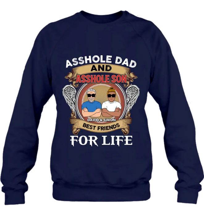 Custom Personalized Dad And Son Shirt/Hoodie - Funny Gift Idea for Dad from Son - Asshole Dad And Asshole Son Best Friends For Life