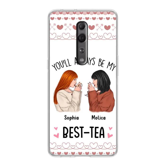 Personalized Friends Phone Case - Gift Idea for Friends/Besties - You'll Always Be My Best - Tea - Case For Oppo/Xiaomi/Huawei