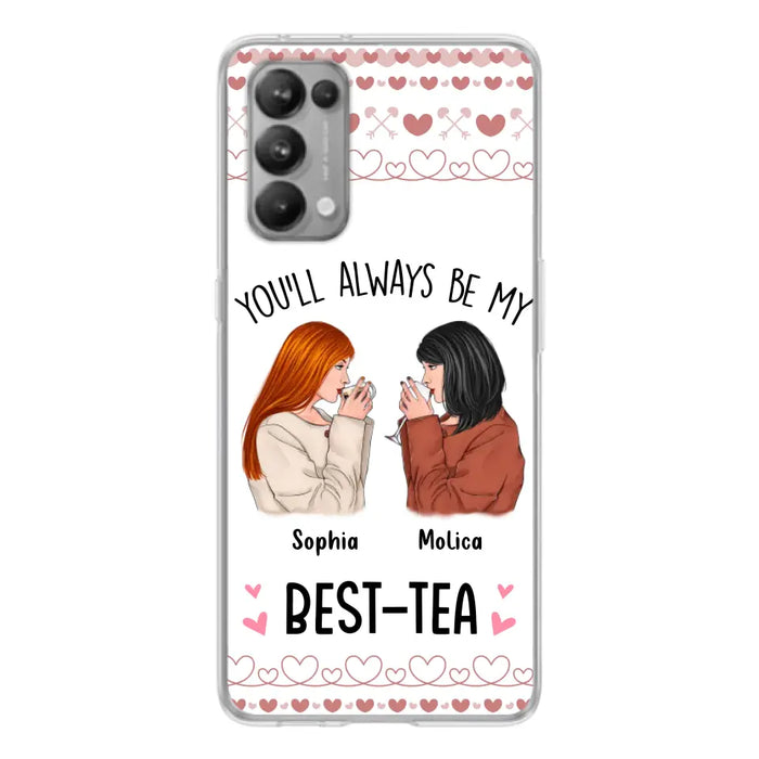 Personalized Friends Phone Case - Gift Idea for Friends/Besties - You'll Always Be My Best - Tea - Case For Oppo/Xiaomi/Huawei