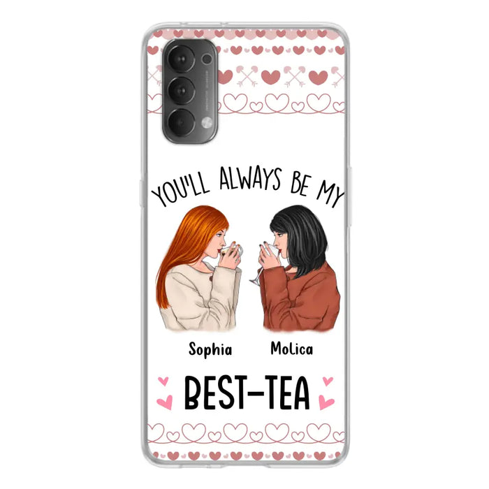 Personalized Friends Phone Case - Gift Idea for Friends/Besties - You'll Always Be My Best - Tea - Case For Oppo/Xiaomi/Huawei