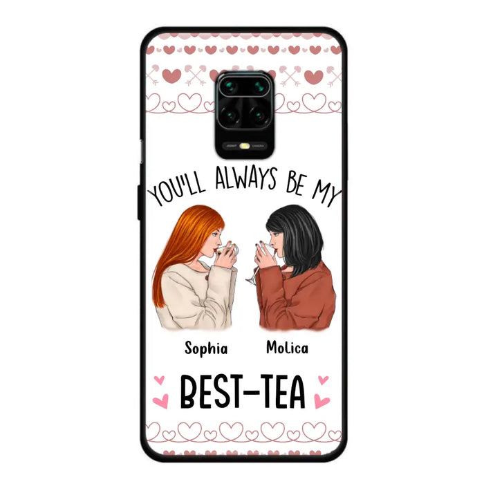 Personalized Friends Phone Case - Gift Idea for Friends/Besties - You'll Always Be My Best - Tea - Case For Oppo/Xiaomi/Huawei