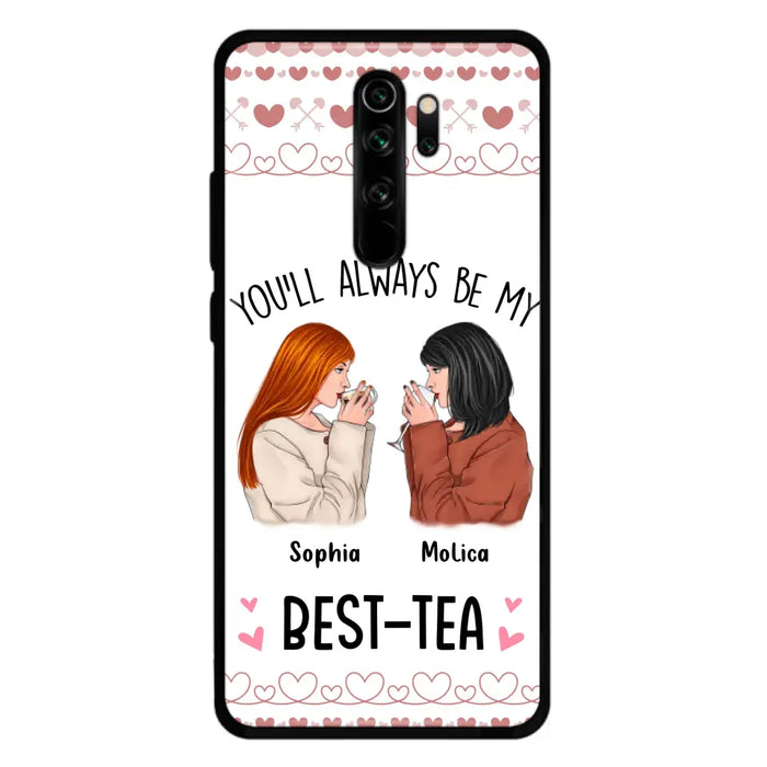 Personalized Friends Phone Case - Gift Idea for Friends/Besties - You'll Always Be My Best - Tea - Case For Oppo/Xiaomi/Huawei