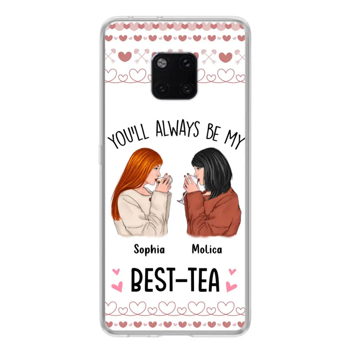 Personalized Friends Phone Case - Gift Idea for Friends/Besties - You'll Always Be My Best - Tea - Case For Oppo/Xiaomi/Huawei