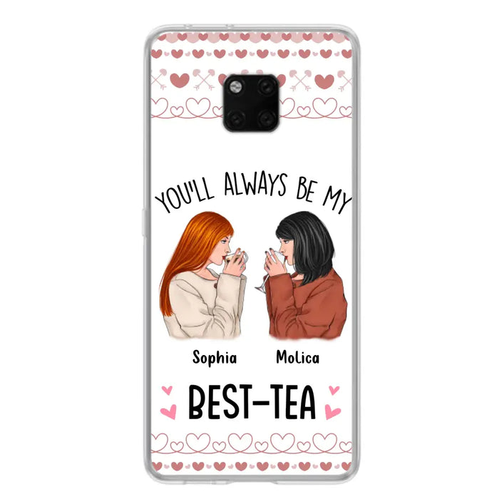 Personalized Friends Phone Case - Gift Idea for Friends/Besties - You'll Always Be My Best - Tea - Case For Oppo/Xiaomi/Huawei