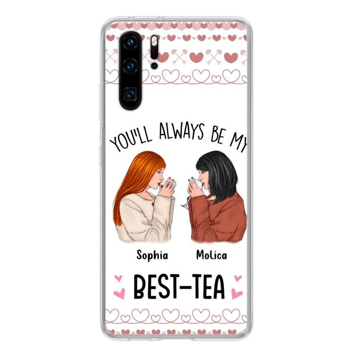 Personalized Friends Phone Case - Gift Idea for Friends/Besties - You'll Always Be My Best - Tea - Case For Oppo/Xiaomi/Huawei