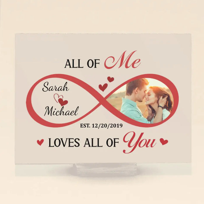 Custom Personalized Couple Acrylic Plaque - Upload Photo - Gift Idea For Couple/ Him/ Her/ Anniversary - All Of Me Loves All Of You