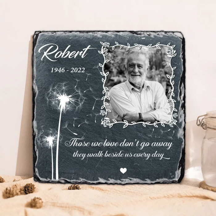 Custom Personalized Memorial Square Slate Stone Plaque - Photo Slate Plaque - Memorial Gift - Those we love don't go away