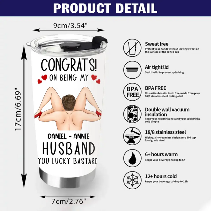 Custom Personalized Couple Tumbler - Gift Idea For Couple/Her/Him - Congrats! On Being My Husband You Lucky Bastard