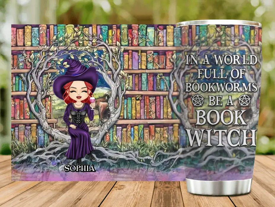 Personalized Witch Tumbler - Halloween Gift Idea For Witch Lovers/Book Lovers - In A World Full Of Bookworms Be A Book Witch