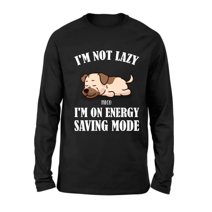 Custom Personalized Lazy Dog T-shirt/ Sweatshirt/ Long Sleeve/ Hoodie - Gift Idea For Dog Lover - Upto 6 Dogs - I'm Not Lazy I'm On Energy Saving Mode