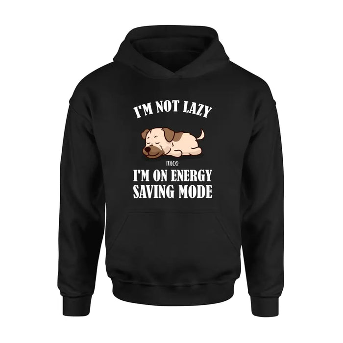 Custom Personalized Lazy Dog T-shirt/ Sweatshirt/ Long Sleeve/ Hoodie - Gift Idea For Dog Lover - Upto 6 Dogs - I'm Not Lazy I'm On Energy Saving Mode