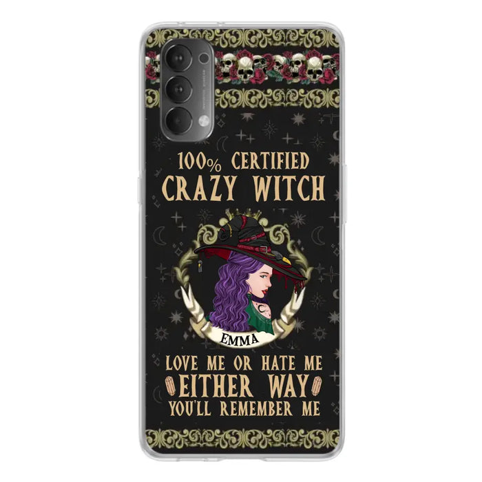 Personalized Witch Phone Case - Gift Idea For Halloween/ Witch - 100% Certified Crazy Witch Love Me Or Hate Me Either Way You'll Remember Me - Case For Oppo/Xiaomi/Huawei