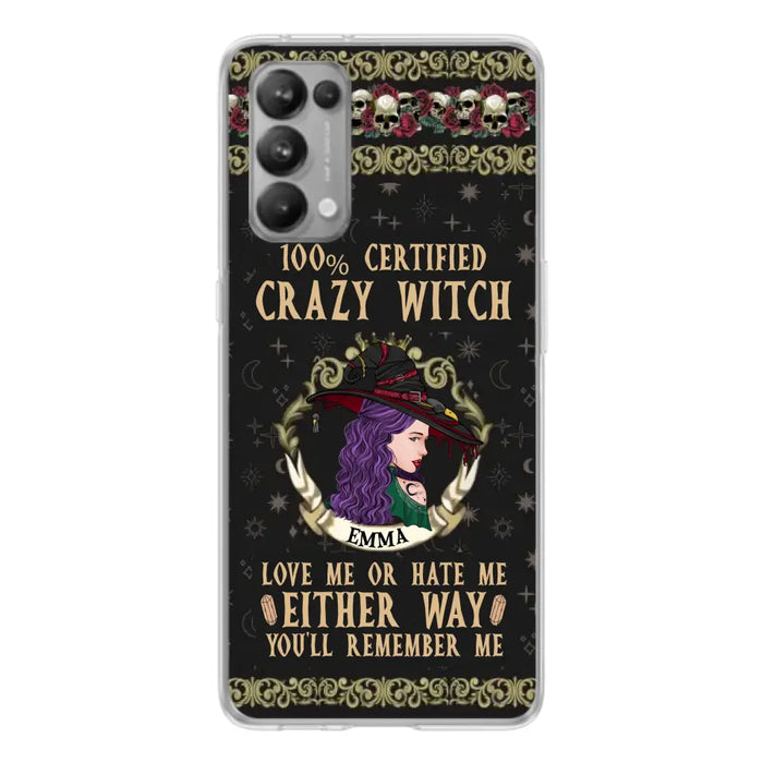 Personalized Witch Phone Case - Gift Idea For Halloween/ Witch - 100% Certified Crazy Witch Love Me Or Hate Me Either Way You'll Remember Me - Case For Oppo/Xiaomi/Huawei