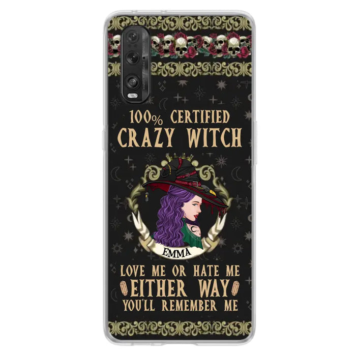 Personalized Witch Phone Case - Gift Idea For Halloween/ Witch - 100% Certified Crazy Witch Love Me Or Hate Me Either Way You'll Remember Me - Case For Oppo/Xiaomi/Huawei