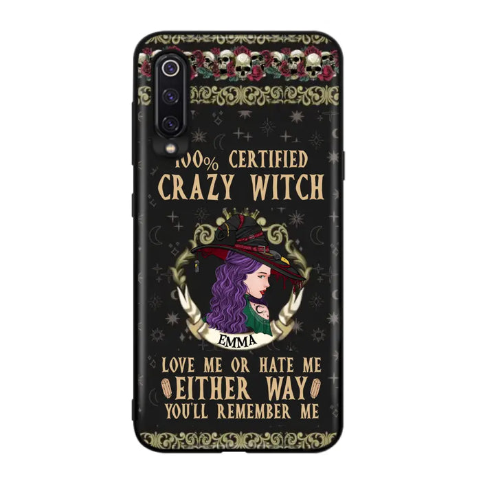 Personalized Witch Phone Case - Gift Idea For Halloween/ Witch - 100% Certified Crazy Witch Love Me Or Hate Me Either Way You'll Remember Me - Case For Oppo/Xiaomi/Huawei