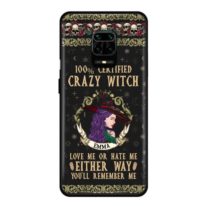 Personalized Witch Phone Case - Gift Idea For Halloween/ Witch - 100% Certified Crazy Witch Love Me Or Hate Me Either Way You'll Remember Me - Case For Oppo/Xiaomi/Huawei