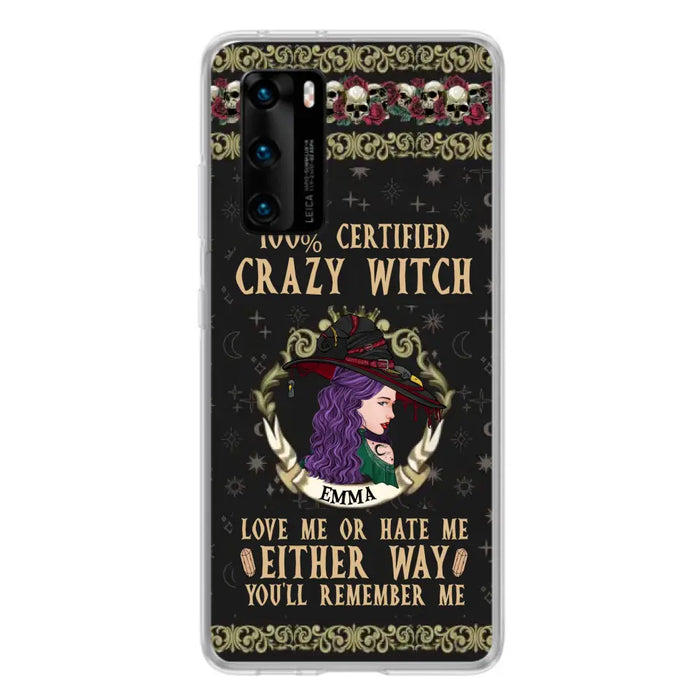 Personalized Witch Phone Case - Gift Idea For Halloween/ Witch - 100% Certified Crazy Witch Love Me Or Hate Me Either Way You'll Remember Me - Case For Oppo/Xiaomi/Huawei