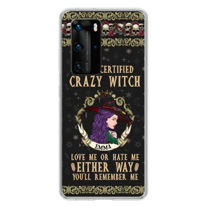 Personalized Witch Phone Case - Gift Idea For Halloween/ Witch - 100% Certified Crazy Witch Love Me Or Hate Me Either Way You'll Remember Me - Case For Oppo/Xiaomi/Huawei