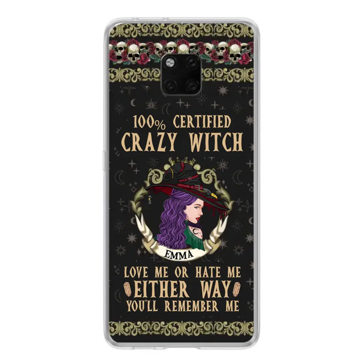 Personalized Witch Phone Case - Gift Idea For Halloween/ Witch - 100% Certified Crazy Witch Love Me Or Hate Me Either Way You'll Remember Me - Case For Oppo/Xiaomi/Huawei