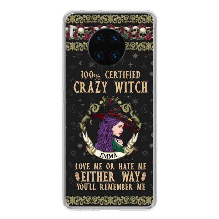 Personalized Witch Phone Case - Gift Idea For Halloween/ Witch - 100% Certified Crazy Witch Love Me Or Hate Me Either Way You'll Remember Me - Case For Oppo/Xiaomi/Huawei