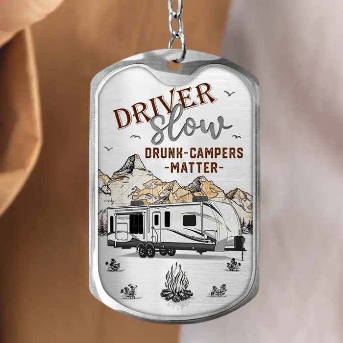 Personalized Camping Aluminum Keychain - Gift Idea For Family/ Camping Lovers - Driver Slow Drunk Campers Matter