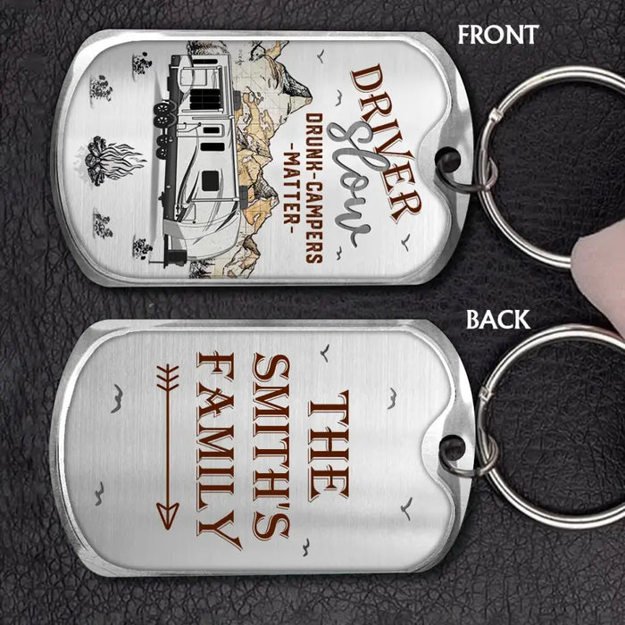 Personalized Camping Aluminum Keychain - Gift Idea For Family/ Camping Lovers - Driver Slow Drunk Campers Matter