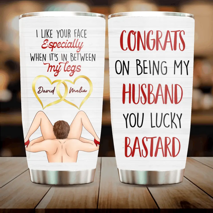 Custom Personalized Couple Tumbler - Gift Idea For Him/Her/Couple - Congrats On Being My Husband You Lucky Bastard