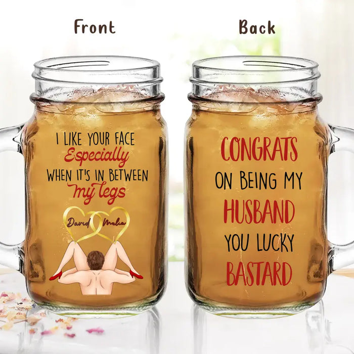 Custom Personalized Couple Mason Jug - Gift Idea For Him/Her/Couple - Congrats On Being My Husband You Lucky Bastard