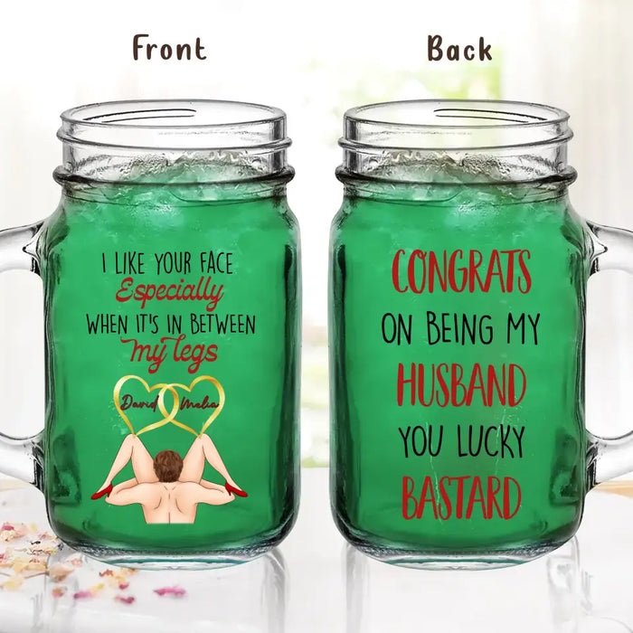 Custom Personalized Couple Mason Jug - Gift Idea For Him/Her/Couple - Congrats On Being My Husband You Lucky Bastard