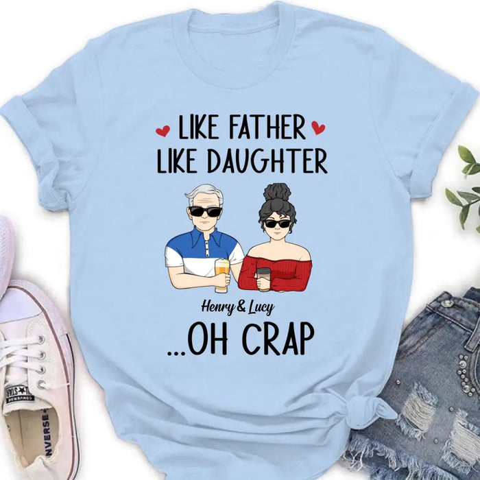 Custom Personalized Dad And Daughter Shirt/Hoodie - Gift Idea For Dad/ Father's Day/Birthday - Like Father Like Daughter