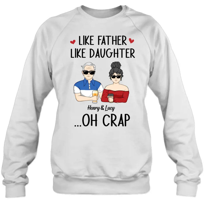 Custom Personalized Dad And Daughter Shirt/Hoodie - Gift Idea For Dad/ Father's Day/Birthday - Like Father Like Daughter