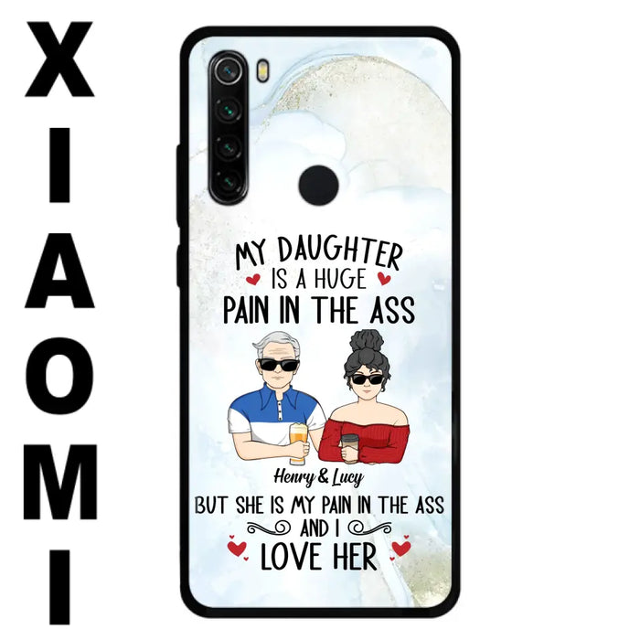 Custom Personalized Dad And Daughter Phone Case - Gift Idea For Dad/ Father's Day/Birthday - My Daughter Is A Huge Pain In The Ass - Case For Xiaomi/Oppo/Huawei