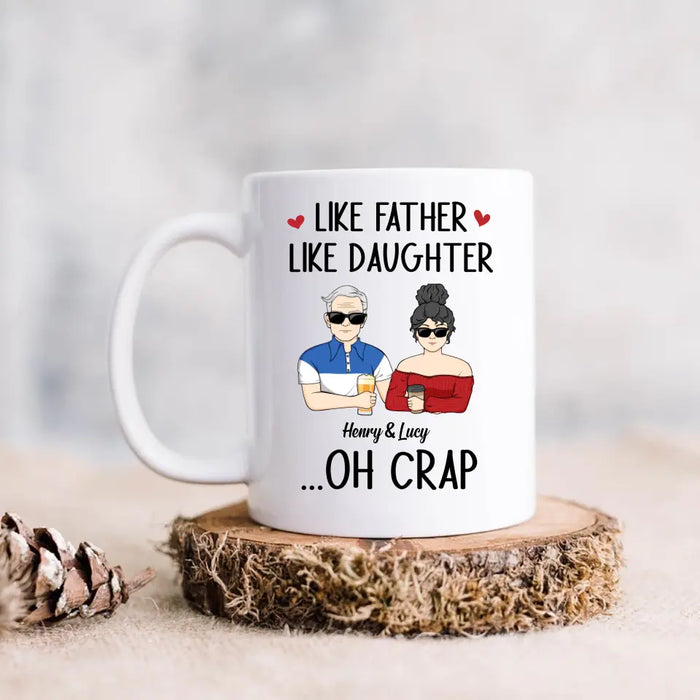 Custom Personalized Dad And Daughter Coffee Mug - Gift Idea For Dad/ Father's Day/Birthday - Like Father Like Daughter