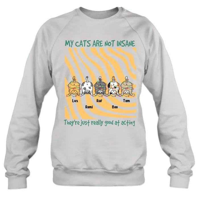 Personalized Cat Butt Shirt/Hoodie - Gift Idea For Cat Lovers - Upto 5 Cats - My Cats Are Not Insane They're Just Really Good At Acting