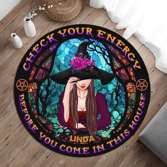 Custom Personalized Witch Round Rug - Halloween Gift Idea - Check Your Energy Before You Come In This House