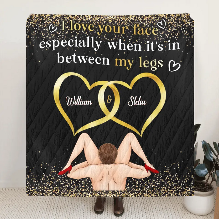 Custom Personalized Couple Quilt/Single Layer Fleece Blanket - Gift Idea For Him/Her - I Love Your Face Especially When It's In Between My Legs