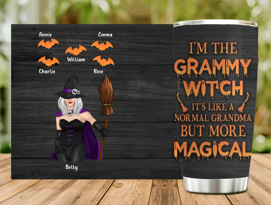 I'm The Grammy Witch It's Like A Normal Grandma But More Magical - Personalized Witch Tumbler 20oz - Gift Idea For Halloween/ Witch/ Grandma with up to 5 Kids