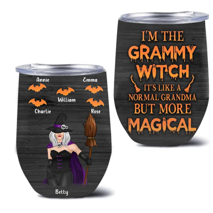 I'm The Grammy Witch It's Like A Normal Grandma But More Magical - Personalized Witch Wine Tumbler 12oz - Gift Idea For Halloween/ Witch/ Grandma with up to 5 Kids