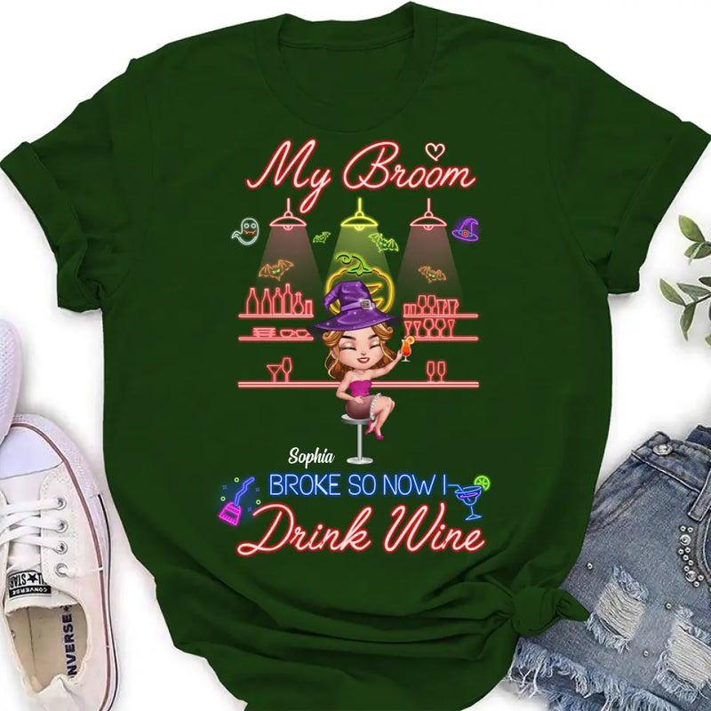 Personalized Witch Drink Shirt/Hoodie - Up to 4 Girls - Gift Idea For Halloween/Witch Lovers/Besties/BFF - My Broom Broke So Now I Drink Wine