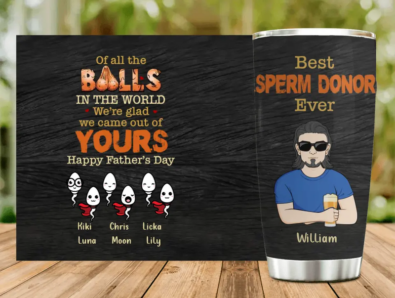 Personalized Best Father Tumbler - Best Gift Idea For Father's Day - Up to 6 Sperms - Best Sperm Donor Ever